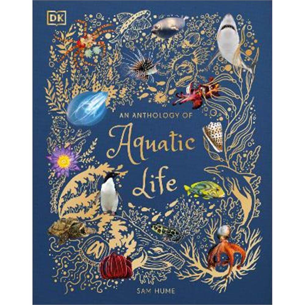 An Anthology of Aquatic Life (Hardback) - Sam Hume